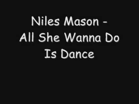 Niles Mason - All She Wanna Do Is Dance