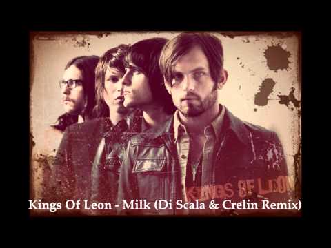 Kings Of Leon * Milk (Di Scala & Crelin Remix)