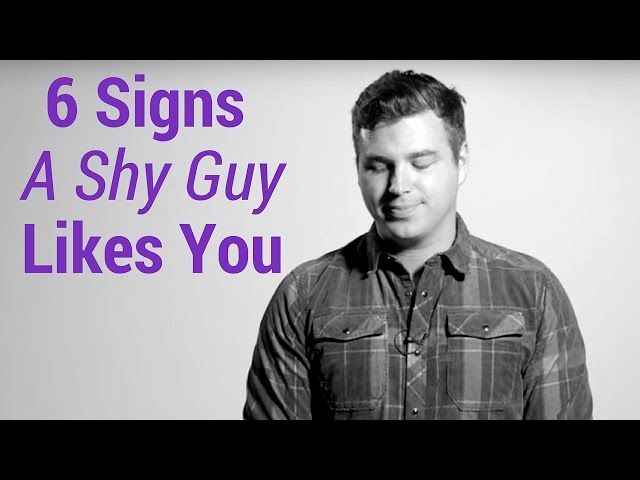 Signs Shy Guy Likes You 97