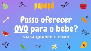 O Bebe pode comer ovo – SAIBA COMO OFERECER