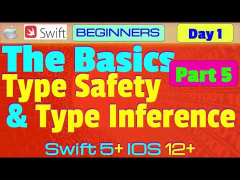 IOS , Swift 5, Interview Theory, Tutorial, #01 P5  The Basics - Type Safety and Type Inference