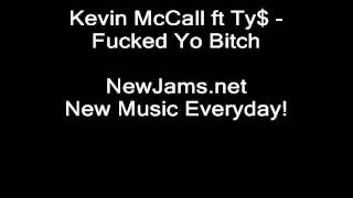 Kevin McCall ft Ty$ - Fucked Yo Bitch