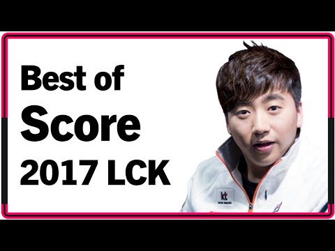 Best of Score 2017 LCK Montage｜2017 스코어 롤챔스 매드무비