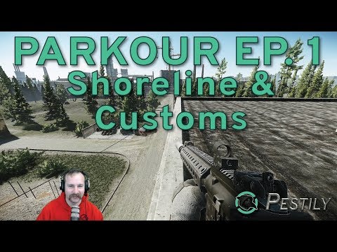Parkour Episode 1 - Shoreline and Customs - Escape from Tarkov