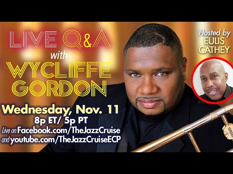 Live Q&A with Wycliffe Gordon hosted by Eulis Cathey