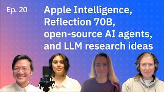 Apple Intelligence, Reflection 70B, open-source AI agents, and LLM research ideas