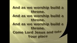 LORD JESUS WE ENTHRONE YOU