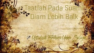 Download lagu Taatlah Pada Suami - Ustadzah Ferihana Ummu Sulaym mp3