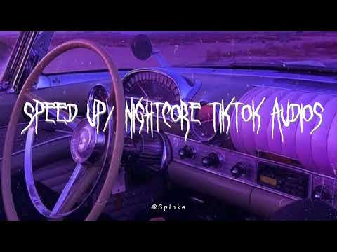 speed up/nightcore tiktok audios ♡ pt. 346
