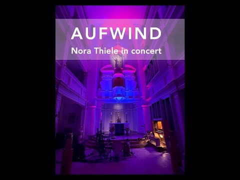 Aufwind "organum liberatum" -  Nora Thiele live in concert