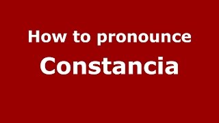 How to pronounce Constancia