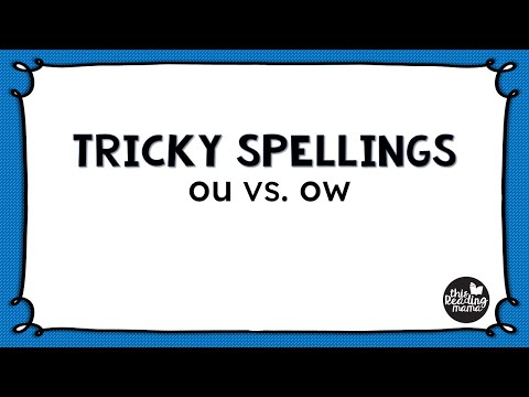 Tricky Spellings: ou vs. ow