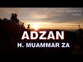 Adzan paling merdu di Indonesia | H. Muammar ZA | #mulimull