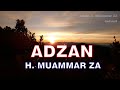 Adzan Paling Merdu Di Indonesia H Muammar ZA Mulimull