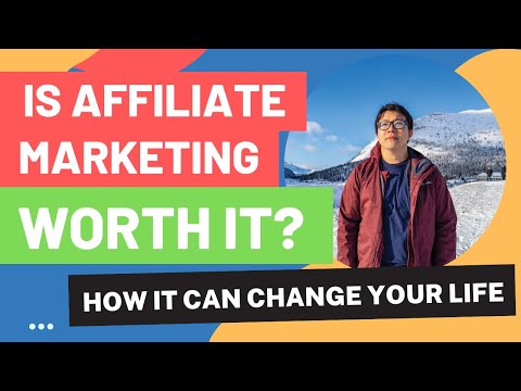 Is Affiliate Marketing Worth It - Why It Can Change Your Life