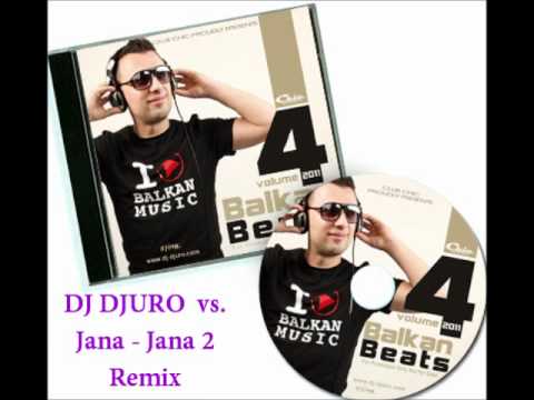 Dj Djuro vs. Jana - Jana 2 (Remix)