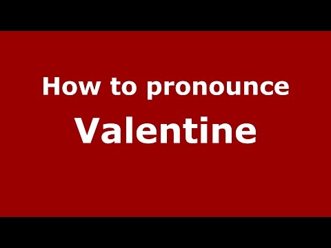 How to pronounce Valentine (American English/US)  - PronounceNames.com