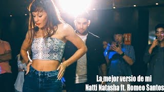 La Mejor Version De Mi Remix Natti Natasha Romeo Santos