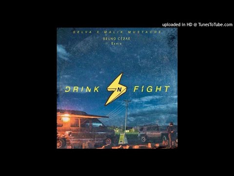 SELVA & Malik Mustache SELVA - Drink N Fight (Bruno Cézar remix)