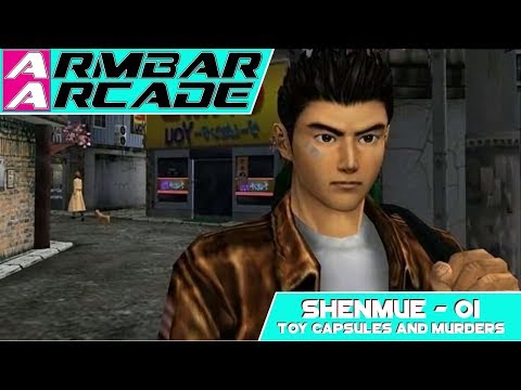 Let's Play Shenmue Episode #1: TOY CAPSULES AND MURDERS ｜Armbar Arcade Completes