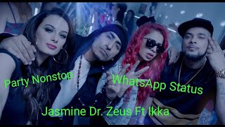 Party Nonstop Dr Zeus - ft Jasmine Sandlas_ IKKA  