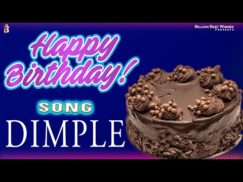 Dimple Happy Birthday - Birthday Video Song | Birthday Songs With Names #billionbestwishes