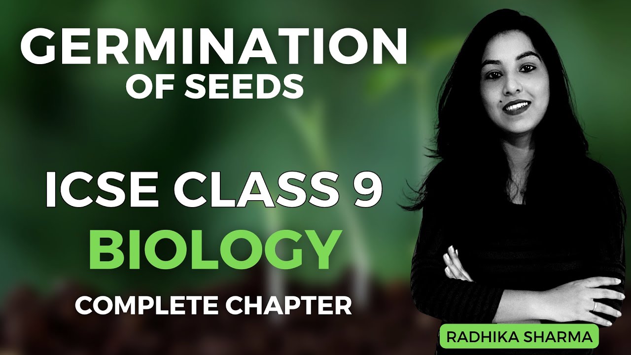 Germination of Seeds | ICSE CLASS 9 BIOLOGY | Complete Chapter