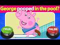 Peppa Pig Quiz True Or False Only Real Fans Get 100 Quiz DingDong