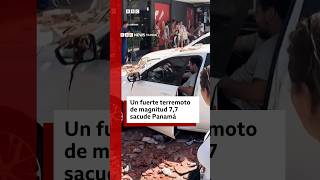 Un terremoto de magnitud 7,7 sacude Panamá | BBC Mundo
