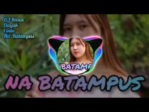 DJ Remix Dayak Cinta NA BATAMPUS