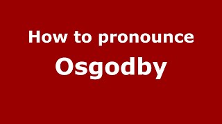 How to pronounce Osgodby