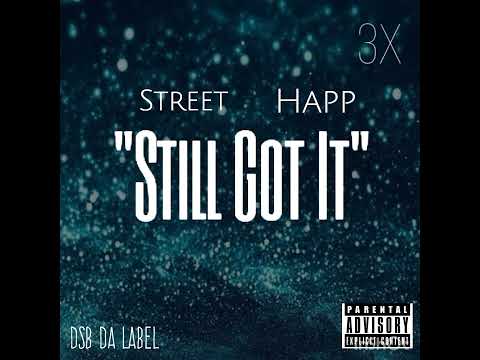 Street × Greatworld Happ - Still Got It