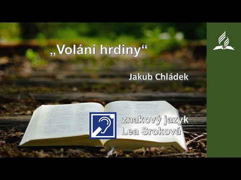 Kázání - Jakub Chládek - "Volání hrdiny" (8. 5. 2021)