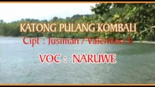 Download lagu Naruwe KATONG PULANG KOMBALI... mp3