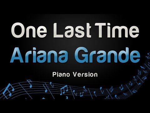 Ariana Grande - One Last Time (Piano Version)