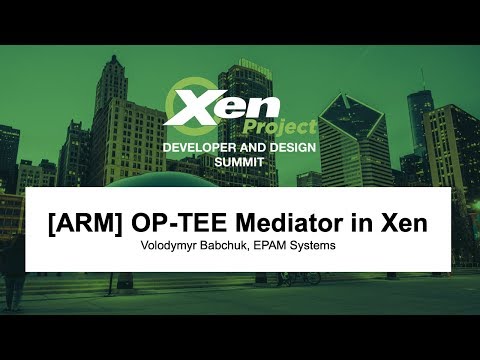 [ARM] OP-TEE Mediator in Xen - Volodymyr Babchuk, EPAM Systems