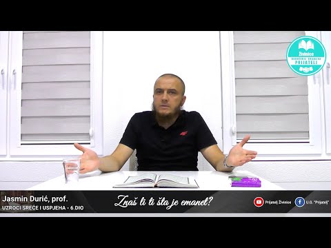 Uzroci sreće i uspjeha - 6. dio - Znaš li ti šta je emanet? - Jasmin Durić, prof.