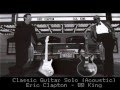 Eric Clapton & BB King Classic Guitar Solo ...