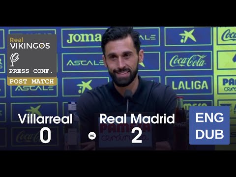 Villarreal 0 - 2 Real Madrid Engish Dub Post-Match Press Conference La Liga Alvaro Arbeloa 25/26