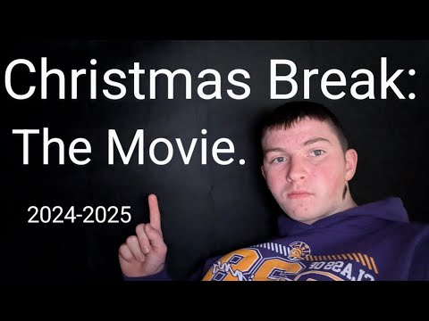 Christmas Break 2024-2025 [FULL]