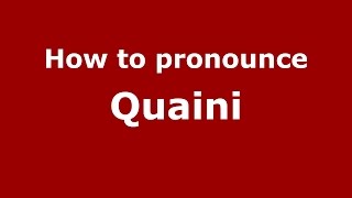 How to pronounce Quaini