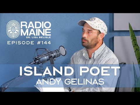 Radio Maine: Andy Gelinas: Maine Island Poet and Artist