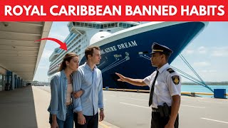 Royal Caribbean: 14 Cruise Ship Habits That Get You BANNED in 2025
