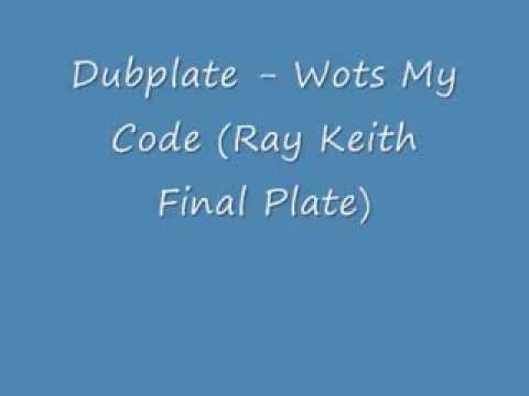 Dubplate  -  Wots My Code (Ray Keith Final Plate)