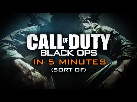 Call of Duty: Black Ops in 5 Minutes (Sort of)