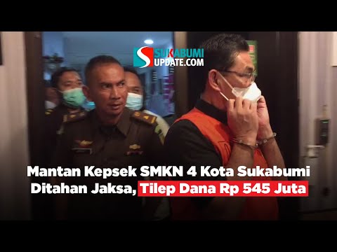 Mantan Kepsek SMKN 4 Kota Sukabumi Ditahan Jaksa, Tilep Dana Rp 545 Juta