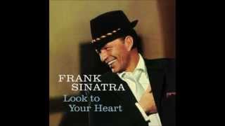 Frank Sinatra  "Look to Your Heart"