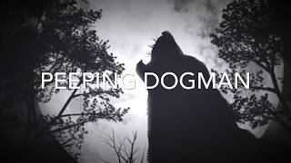 Peeping Dogman ( a terrifying encounter )
