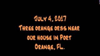 July 4, 2017 Three Orange Orbs