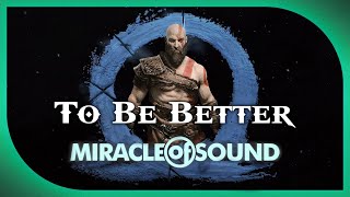 Musik-Video-Miniaturansicht zu To Be Better Songtext von Miracle Of Sound